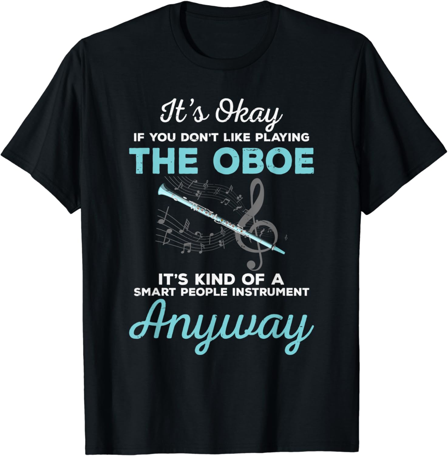 Oboe TShirt Funny Smart Oboe Reed Instrument Player T